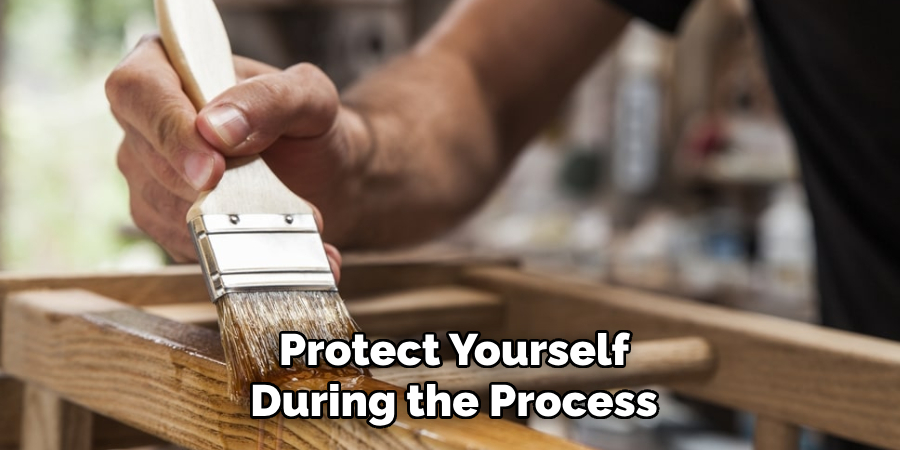 Protect Yourself
During the Process