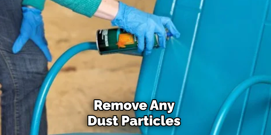 Remove Any 
Dust Particles 