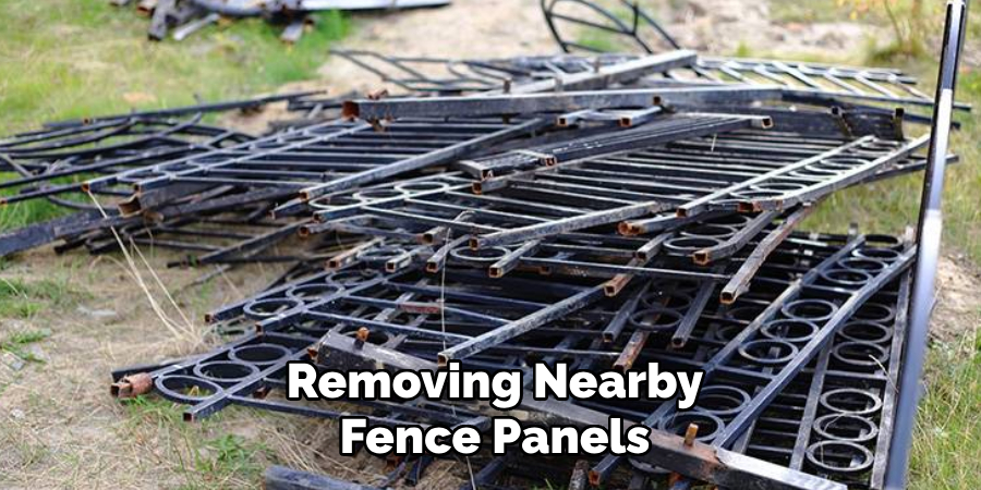 Removing Nearby
Fence Panels