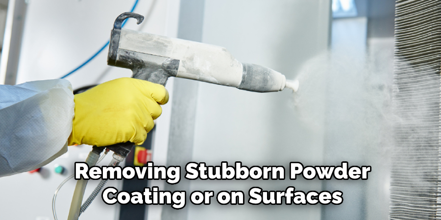 removing stubborn powder coating or on surfaces