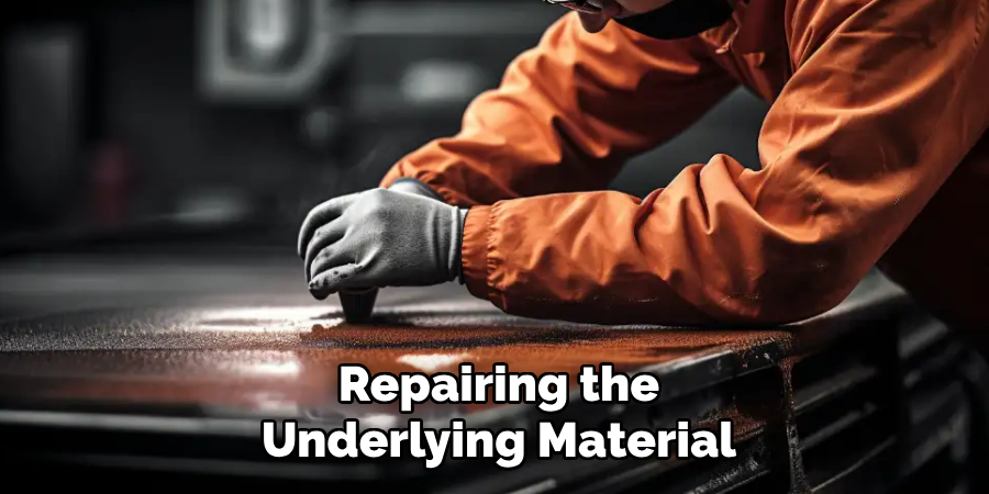 Repairing the
Underlying Material 