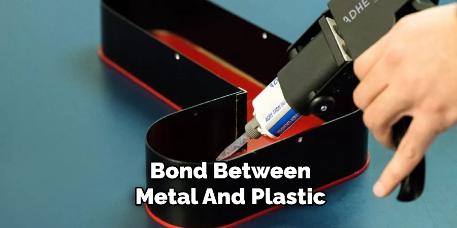 Bond Between Metal And Plastic