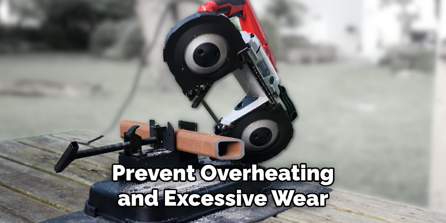 Prevent Overheating and Excessive Wear