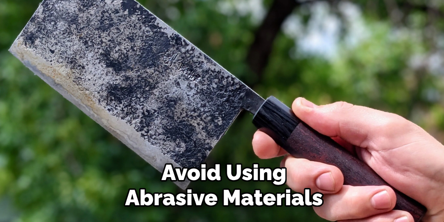 Avoid Using Abrasive Materials