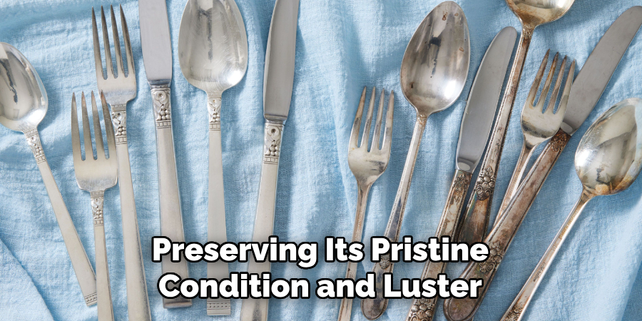 Preserving Its Pristine Condition and Luster