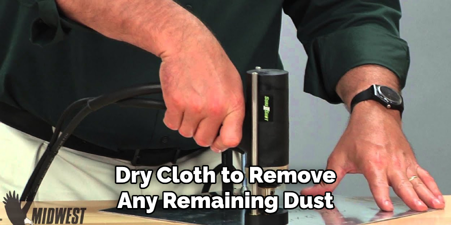 Dry Cloth to Remove Any Remaining Dust
