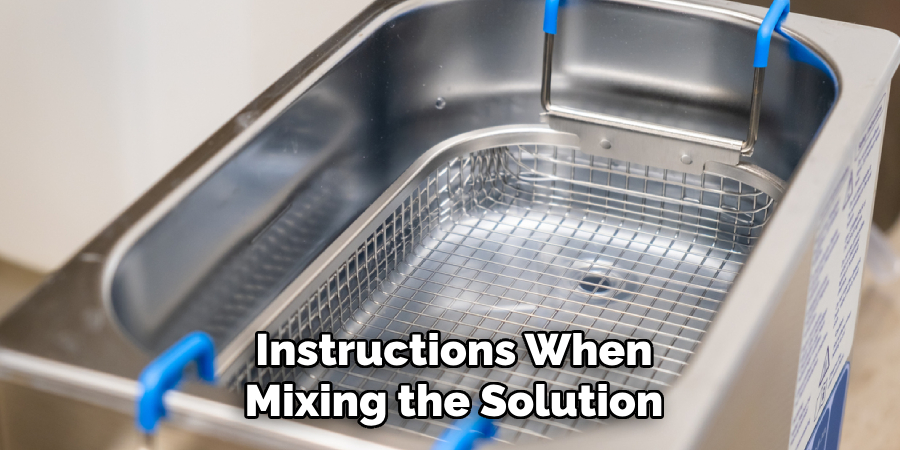 Instructions When Mixing the Solution