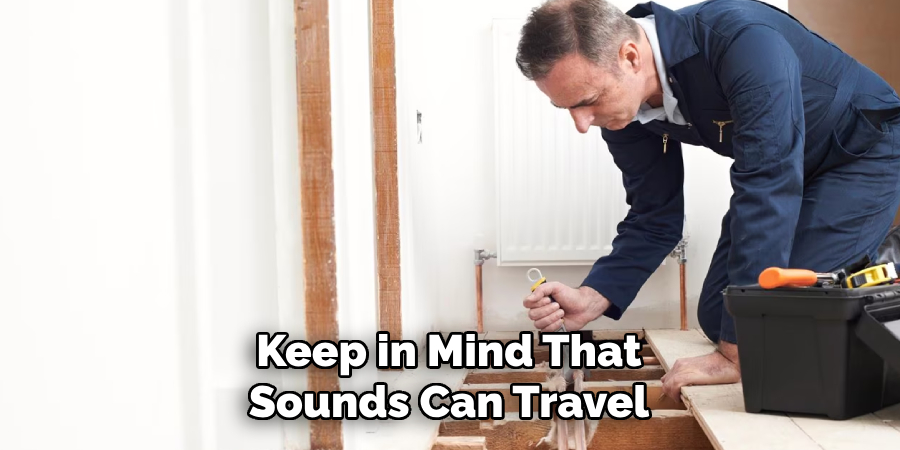 Keep in Mind That Sounds Can Travel