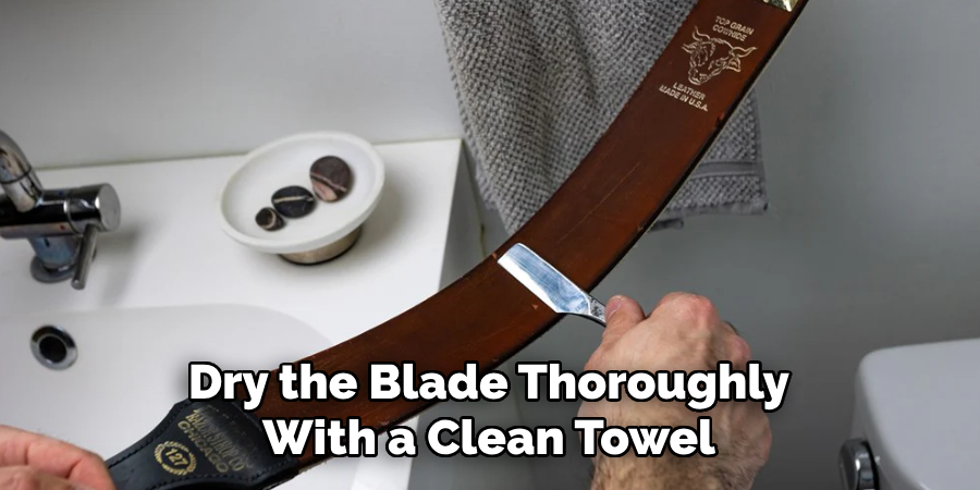 Dry the Blade Thoroughly With a Clean Towel