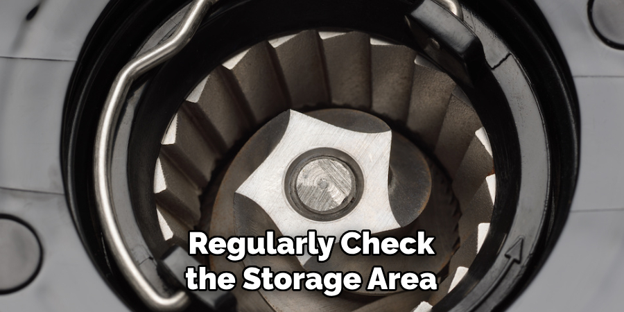 Regularly Check the Storage Area