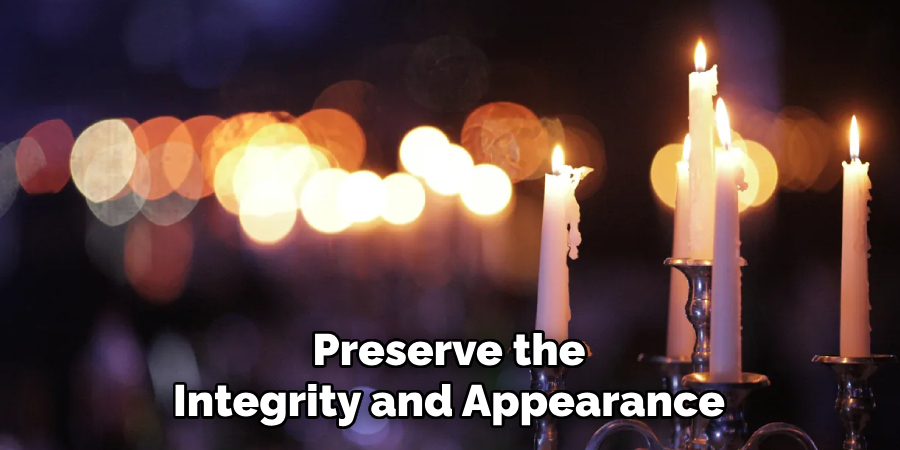 Preserve the Integrity and Appearance