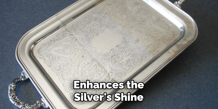 Enhances the Silver's Shine