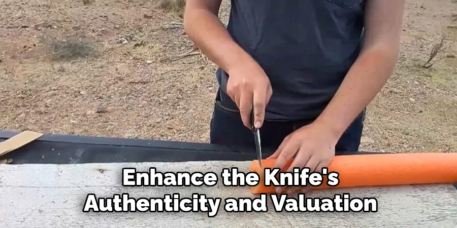 Enhance the Knife's Authenticity and Valuation