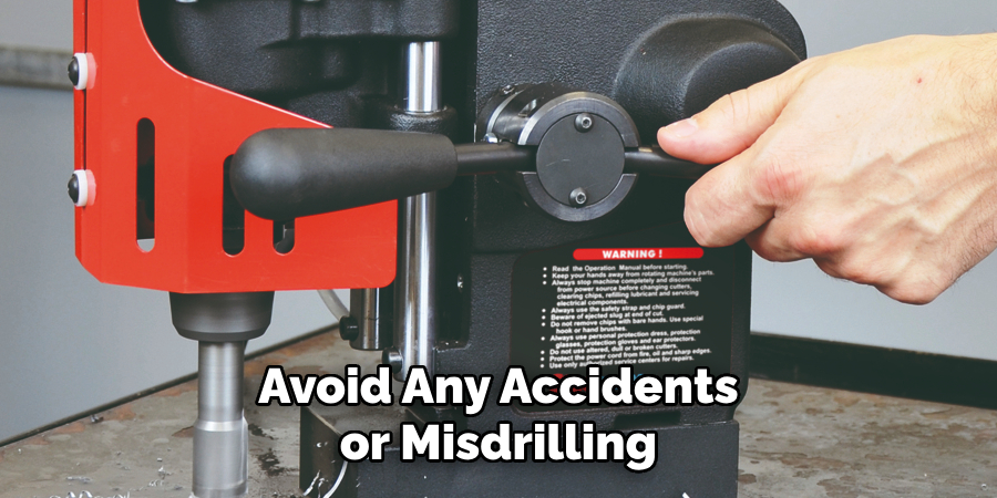 Avoid Any Accidents or Misdrilling