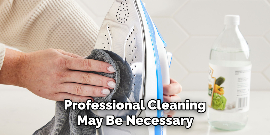 Professional Cleaning May Be Necessary