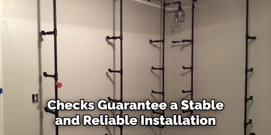 Checks Guarantee a Stable and Reliable Installation