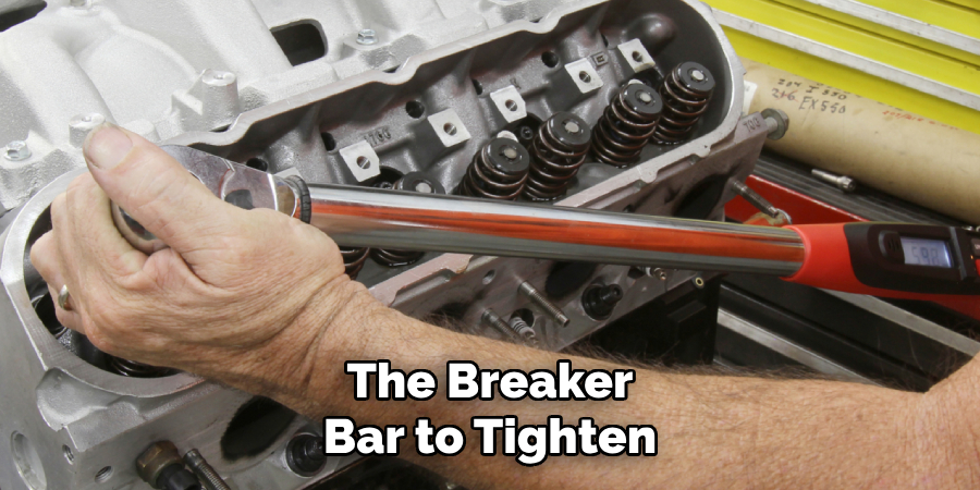 The Breaker Bar to Tighten