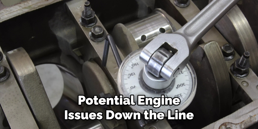 Potential Engine Issues Down the Line