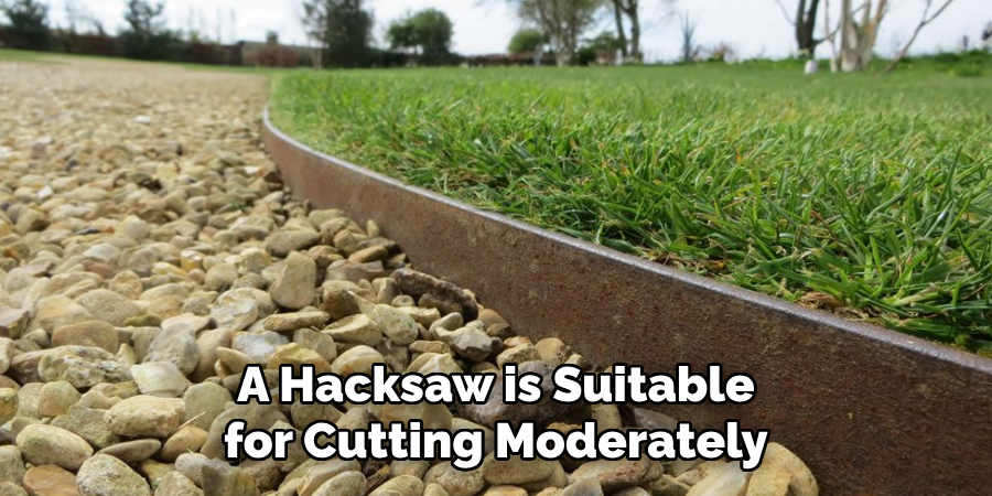A Hacksaw is Suitable for Cutting Moderately