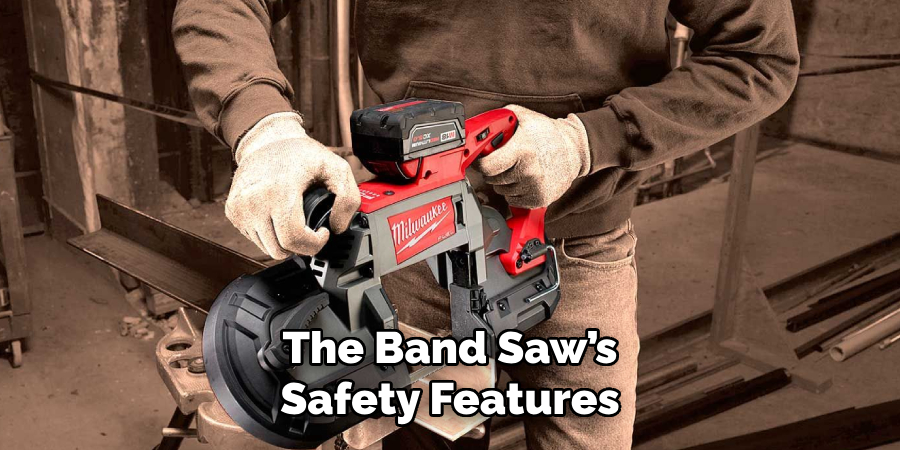 The Band Saw’s Safety Features
