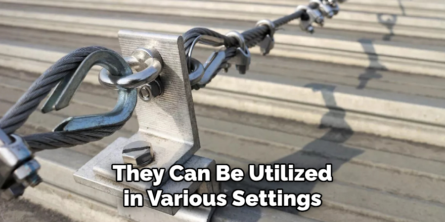They Can Be Utilized in Various Settings