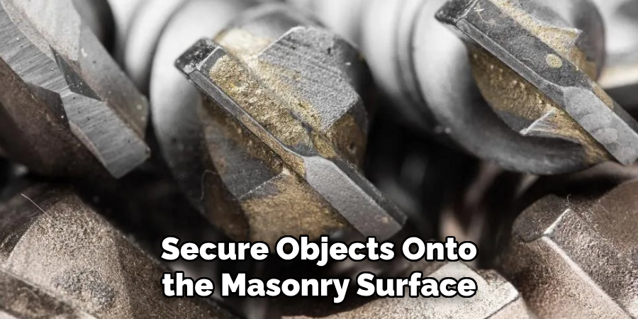 Secure Objects Onto the Masonry Surface