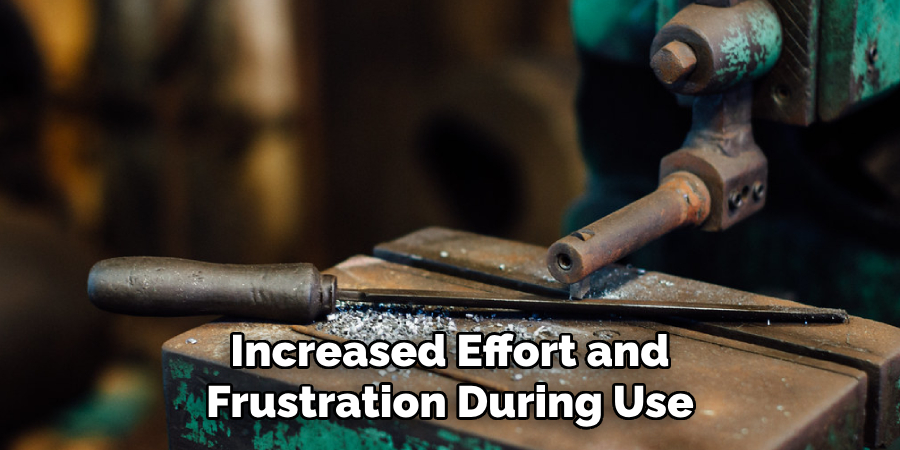 increased effort and frustration during use
