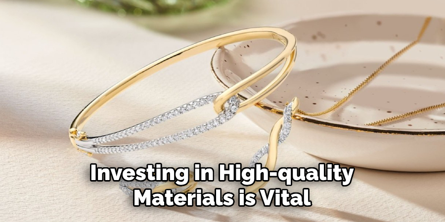 Investing in High-quality Materials is Vital