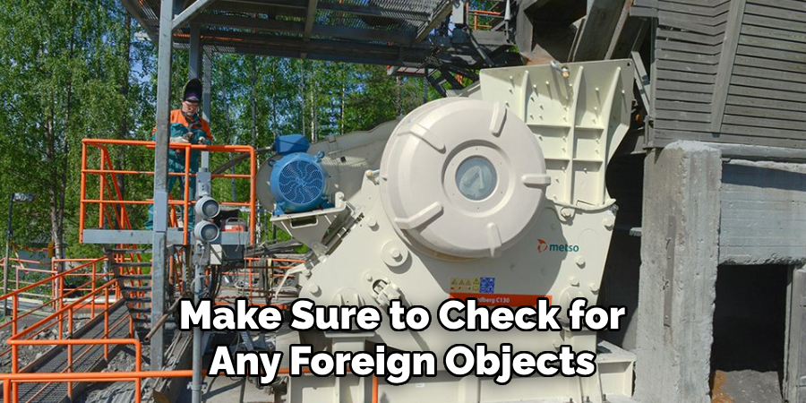 Make Sure to Check for Any Foreign Objects