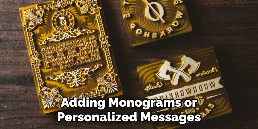 Adding Monograms or Personalized Messages