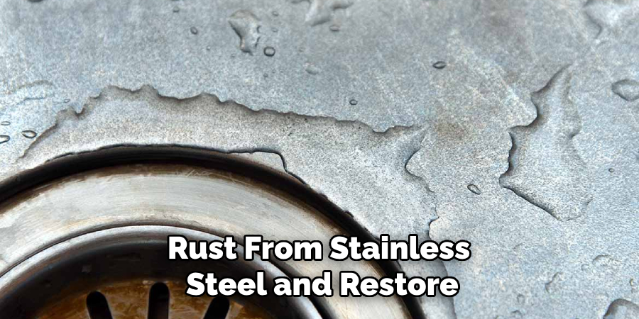 Rust From Stainless
Steel and Restore