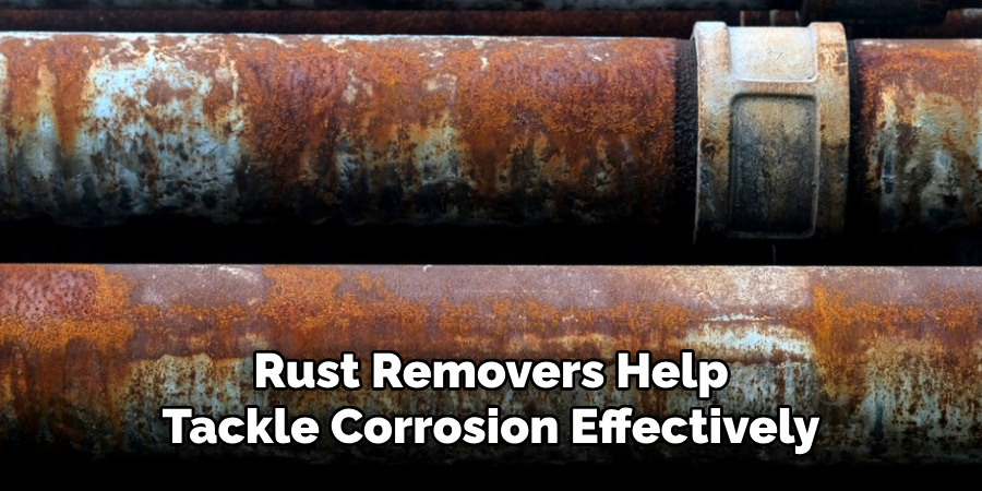 Rust Removers Help Tackle Corrosion Effectively