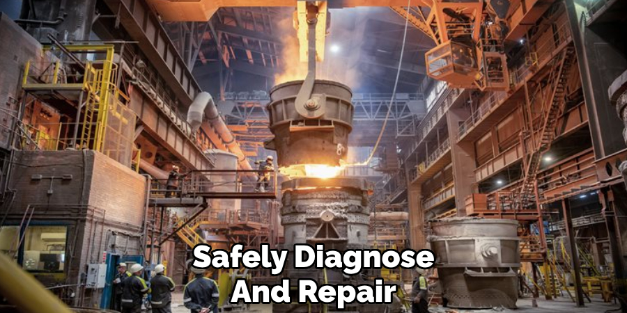 Safely Diagnose
And Repair 