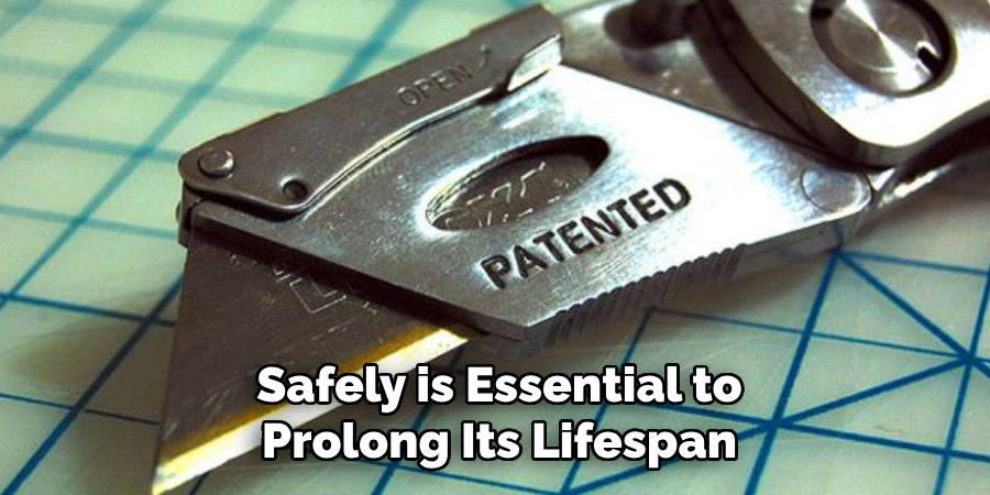 Safely is Essential to Prolong Its Lifespan