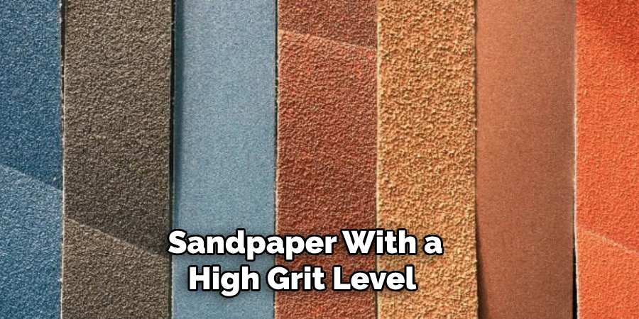 Sandpaper With a High Grit Level