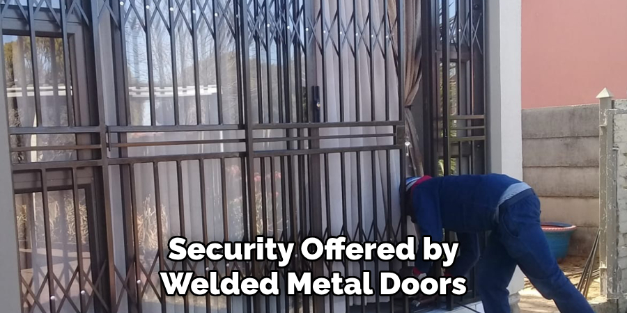 Security Offered by
Welded Metal Doors