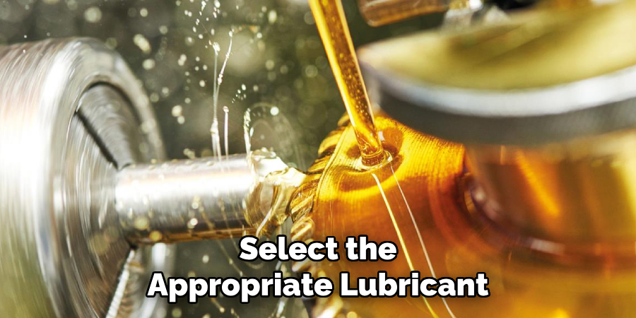 Select the appropriate lubricant