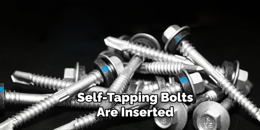  Self-Tapping Bolts Are Inserted