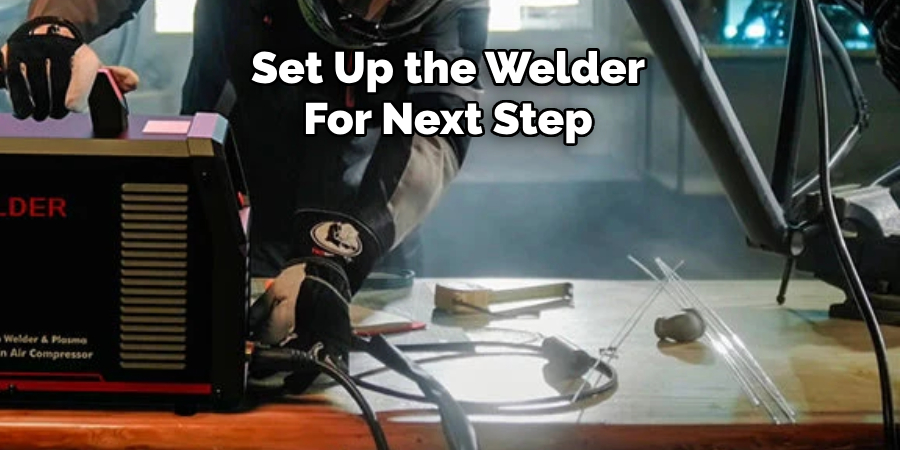 Set Up the Welder