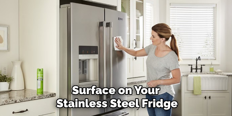 Surface on Your
Stainless Steel Fridge