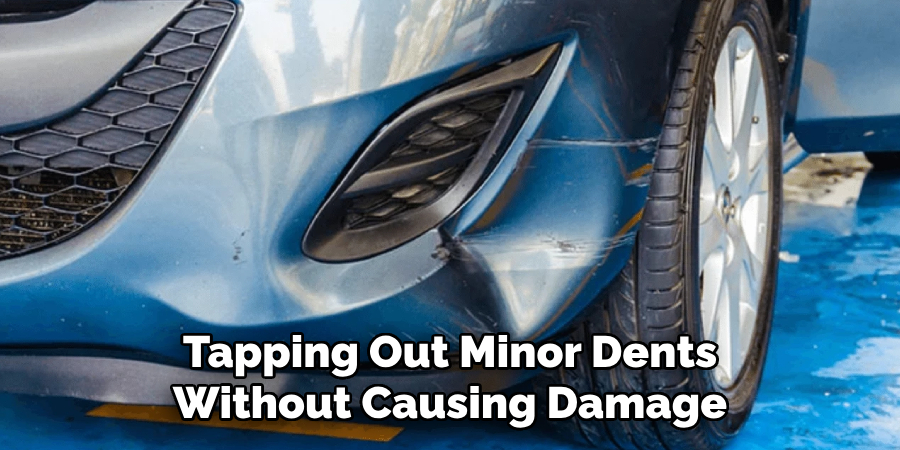 Tapping Out Minor Dents Without Causing Damage