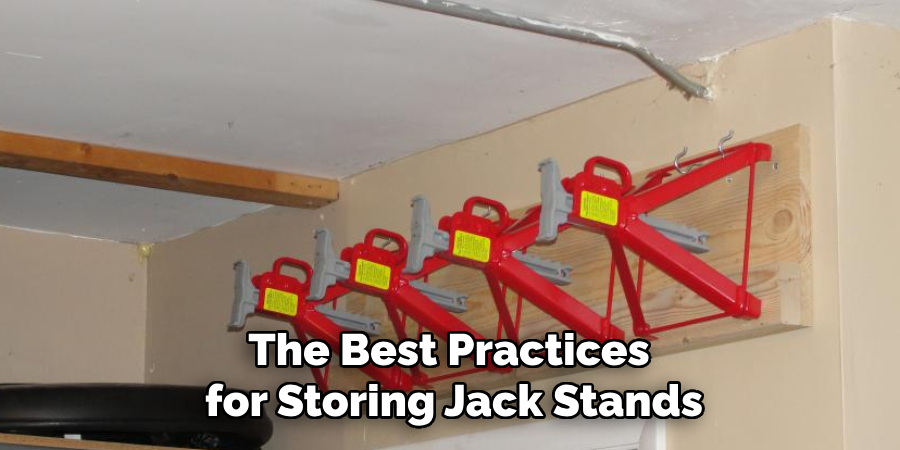 The Best Practices
for Storing Jack Stands