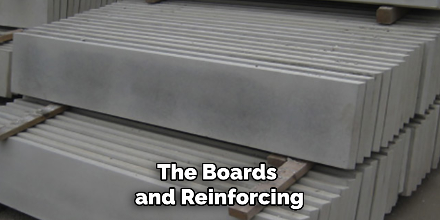 The Boards
and Reinforcing