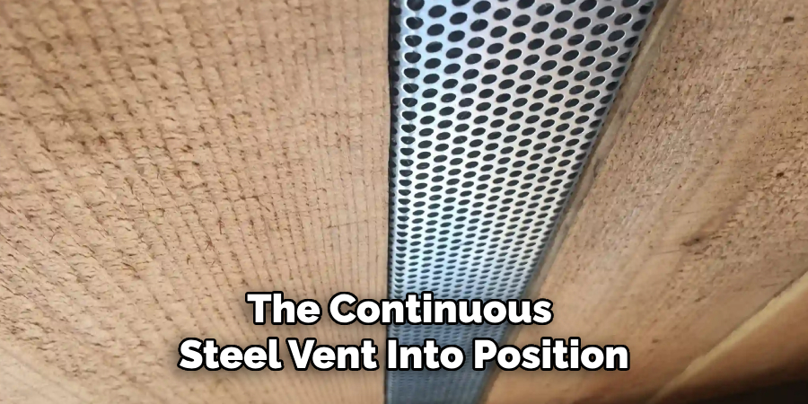 The Continuous
Steel Vent Into Position