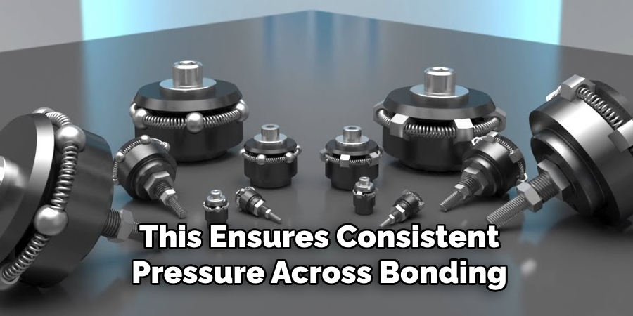 This Ensures Consistent
Pressure Across Bonding