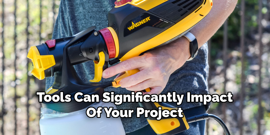 Tools Can Significantly
Impact Of Your Project