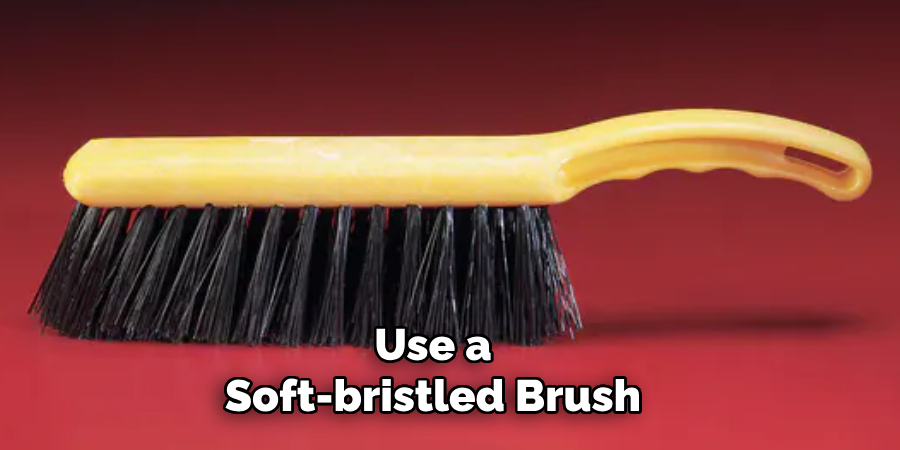 Use a Soft-bristled Brush