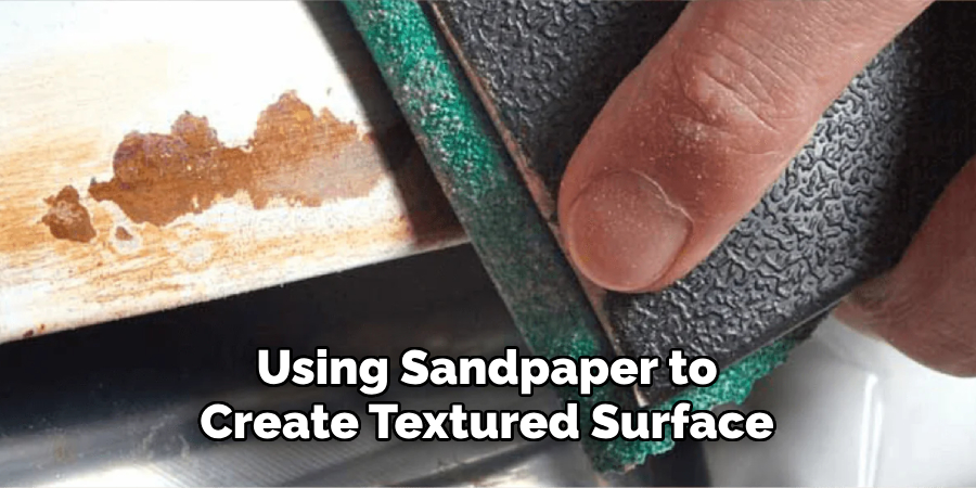 Using Sandpaper to Create a Textured Surface