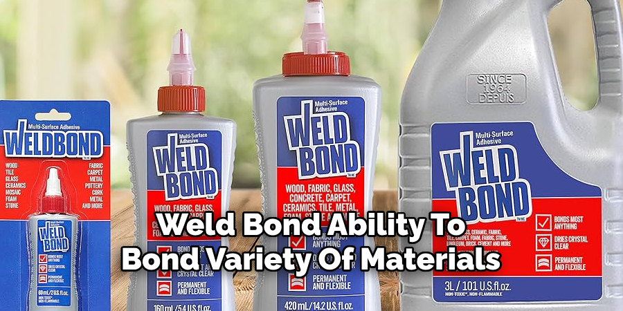 Weld Bond Ability To Bond A Wide Of Materials