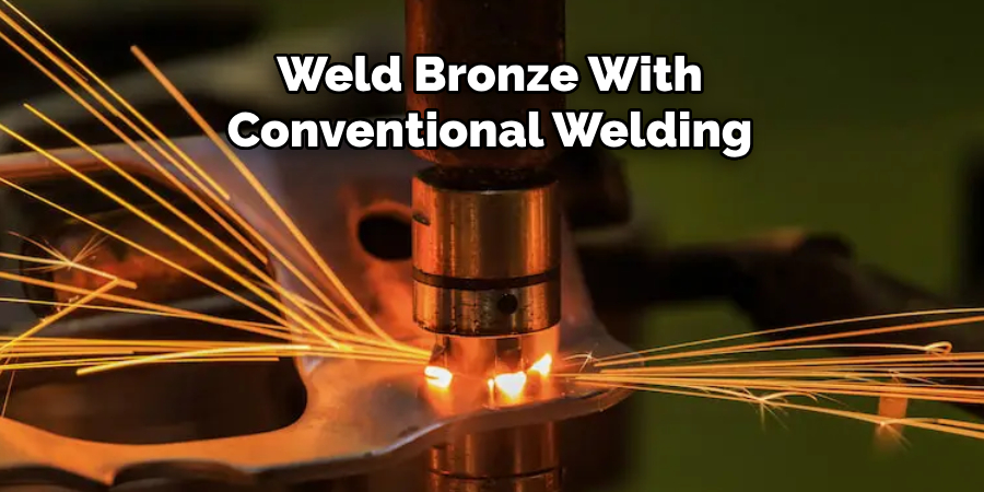 Weld Bronze With Conventional Welding